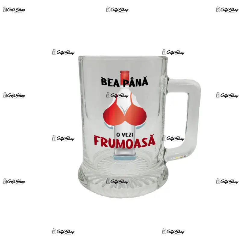 Bea pana o vezi frumoasa, halba cu mesaj.